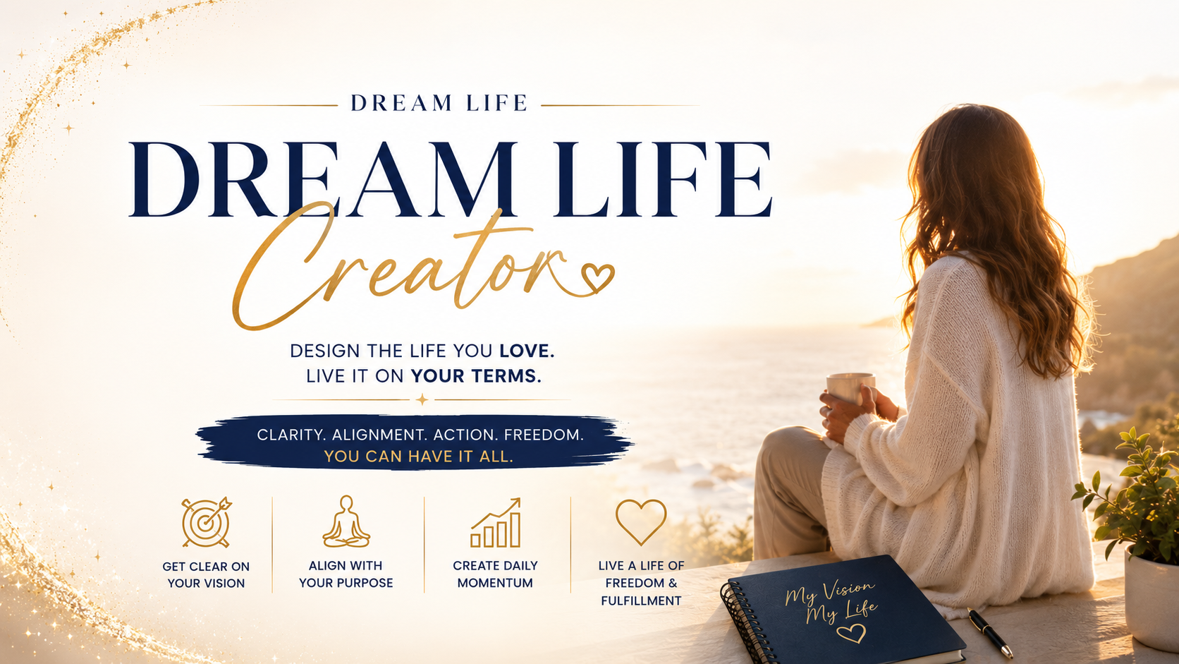 Dream Life Creator banner showing a woman overlooking the ocean at sunrise with a journal and coffee, symbolizing clarity, alignment, and freedom
